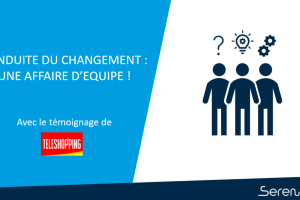 La conduite du changement : une affaire d’équipe !