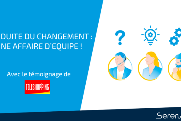 La conduite du changement : une affaire d’équipe !